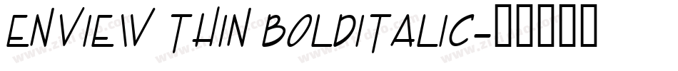 Enview Thin BoldItalic字体转换
